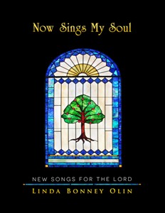 Now Sings My Soul: New Songs for the Lord, by Linda Bonney Olin